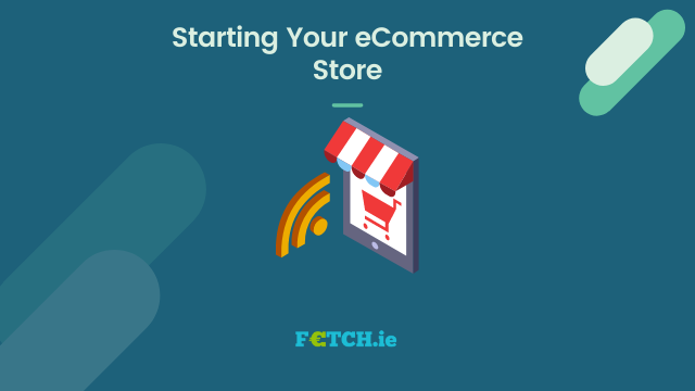 Starting Your eCommerce Store